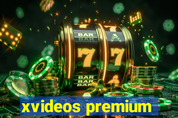 xvideos premium